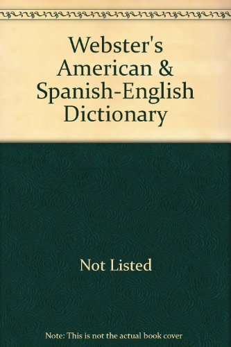 Webster's American & Spanish-English Dictionary/Webster's American & Spanish-English Dictionary